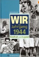 Wir vom Jahrgang 1944