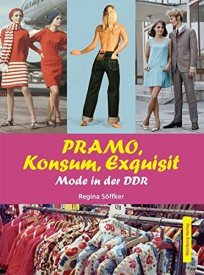 Mode in der DDR von Pramo, Konsum & Exquisit