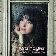 Mara Kayser - Worauf wartest Du